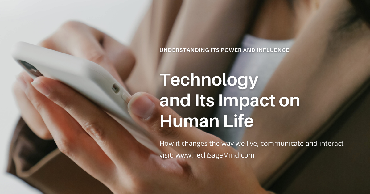 The Impact Of Technology On Human Life A Double Edged Sword Tech