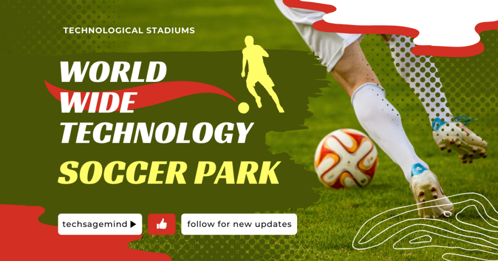 world wide technology soccer park