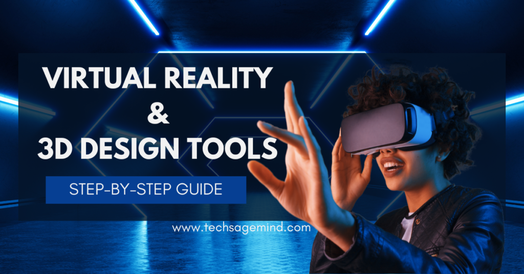 virtual reality and 3D design tools